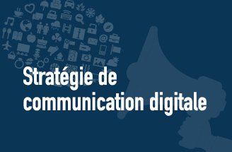 Élaborer une stratégie de communication digitale